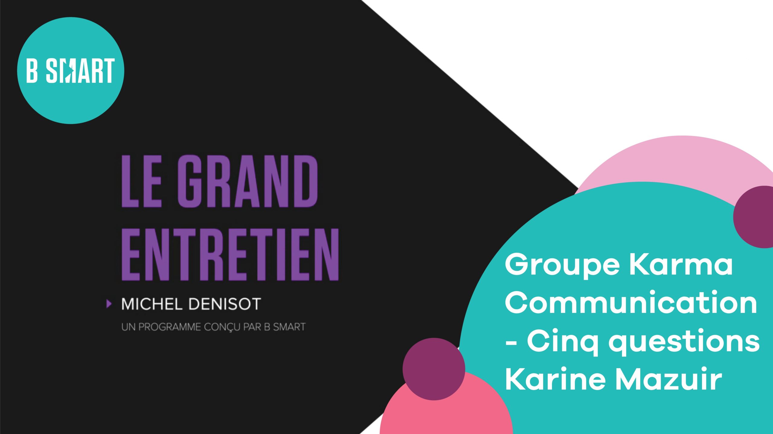 <b>Le Grand Entretient</b><br>Karine Mazuir